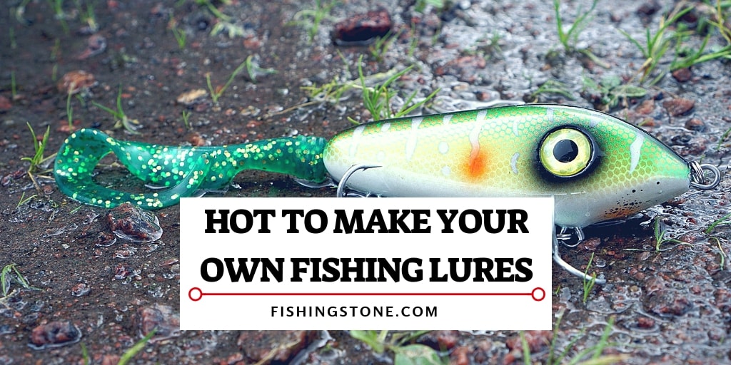 DIY How to make your own Fishing Lures Today